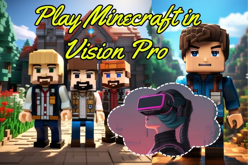 How to Play Minecraft in Vision Pro