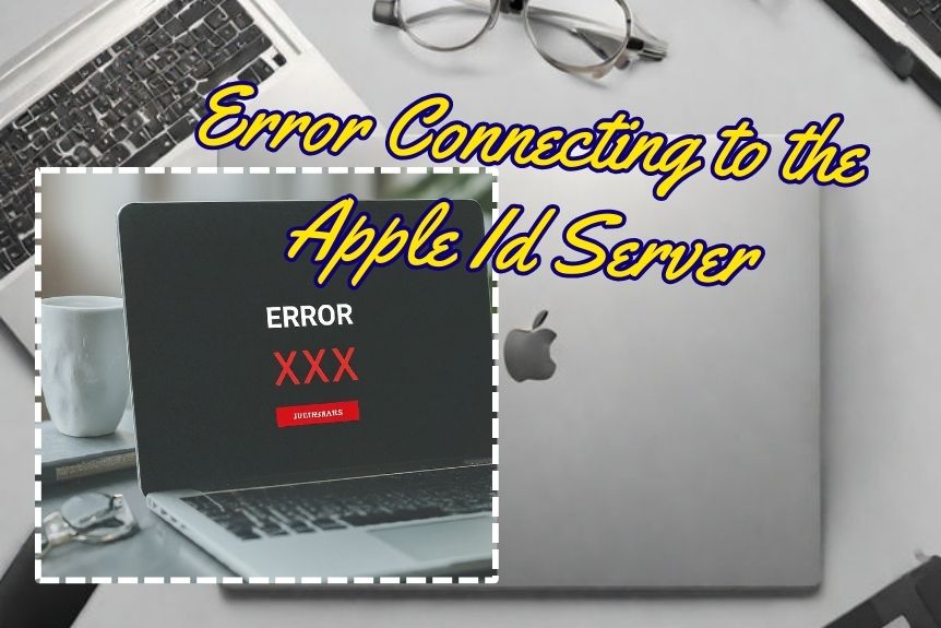 Error Connecting to the Apple Id Server