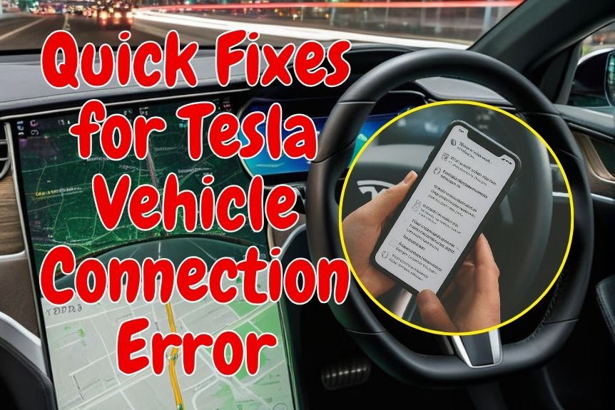 7 Quick Fixes for Tesla Vehicle Connection Error