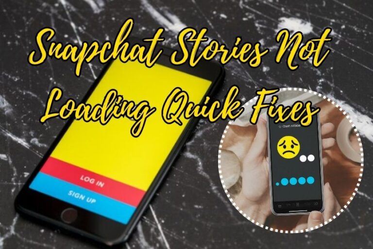 5 Best Snapchat Stories Not Loading Quick Fixes