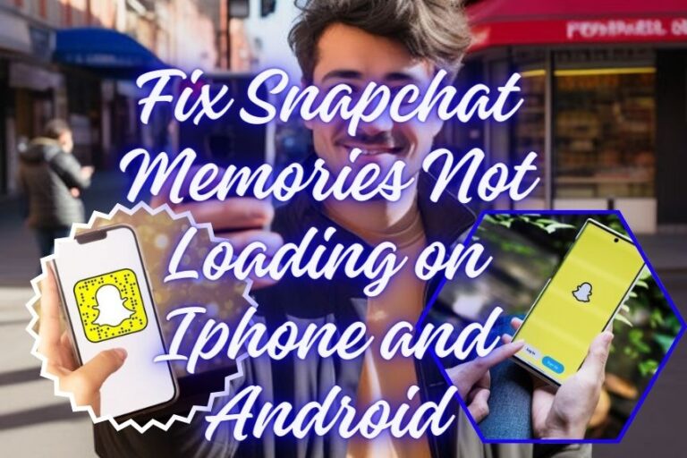 How to Fix Snapchat Memories Not Loading on Iphone and Android