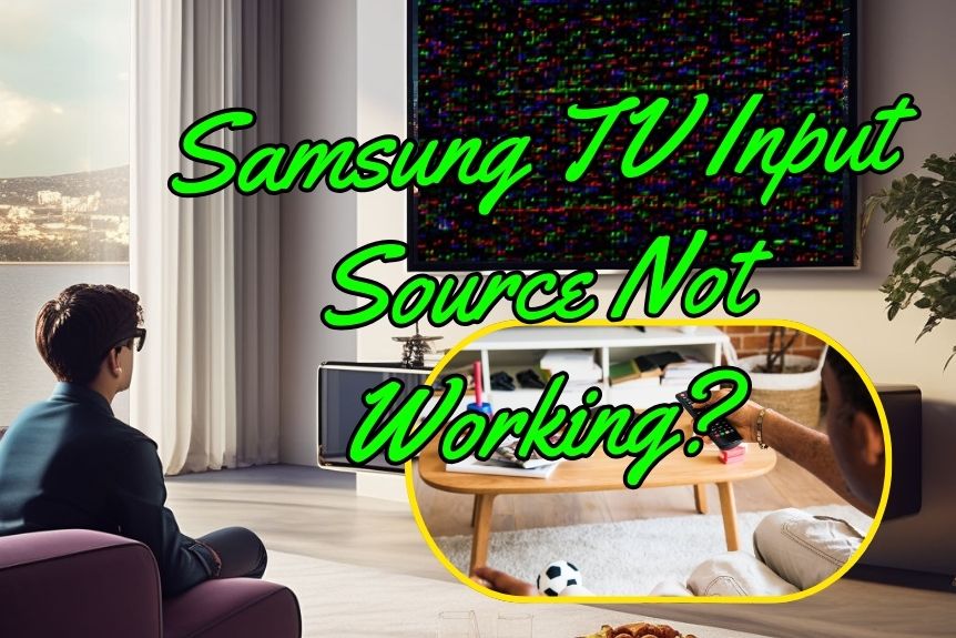 Samsung TV Input Source Not Working