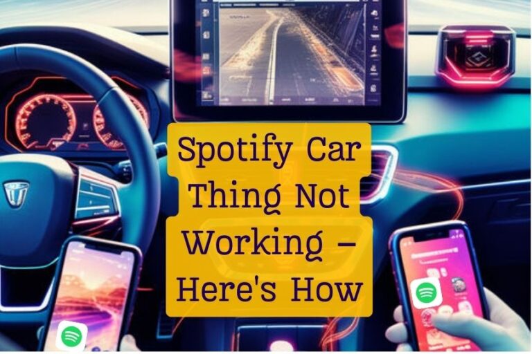 Spotify Car Thing Not Working – Here's How