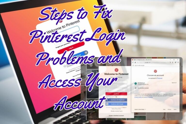Steps to Fix Pinterest Login Problems and Access Your Account
