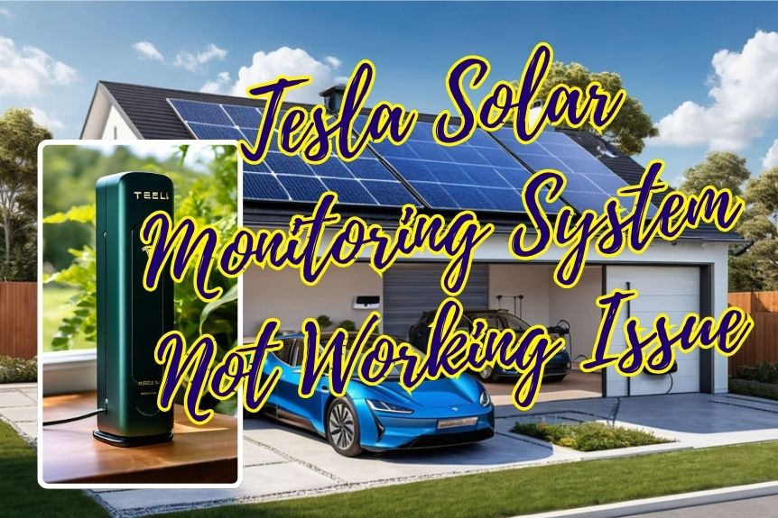 Tesla Solar Monitoring System Not Working Issue