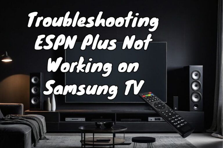 Troubleshooting ESPN Plus Not Working on Samsung TV