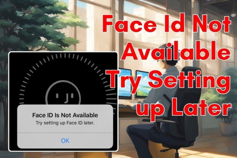 Face Id Not Available Try Setting up Later