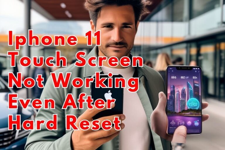 Iphone 11 Touch Screen Not Working Even After Hard Reset