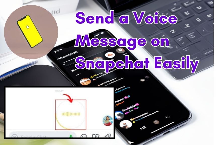 Send a Voice Message on Snapchat Easily